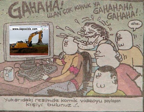 Yukarıdaki resimde komik...