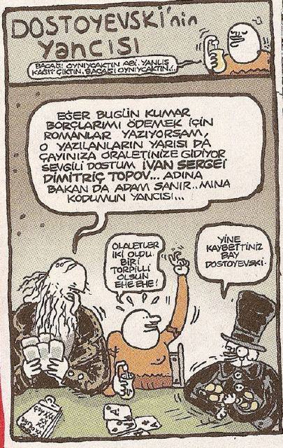 DOSTOYEVSKİ'NİN YANCISI

-...