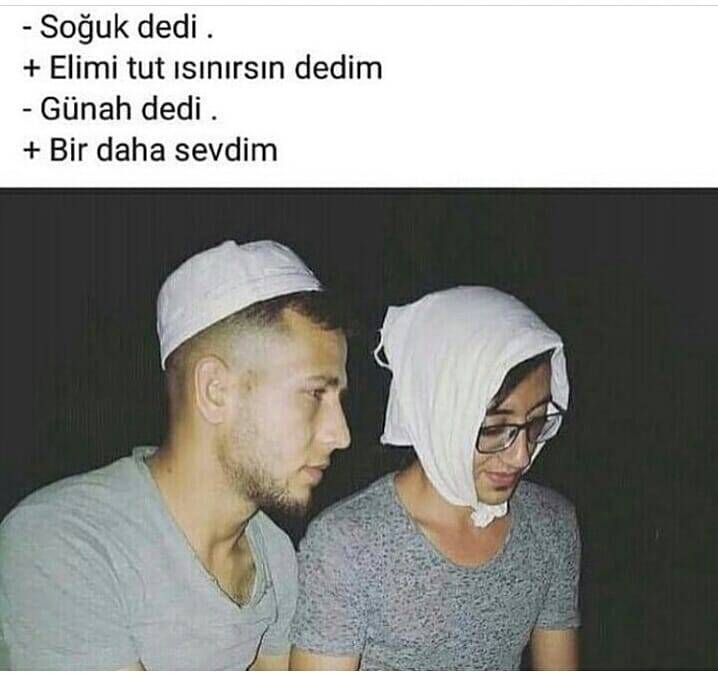 - Soğuk dedi
+ Elimi tut...