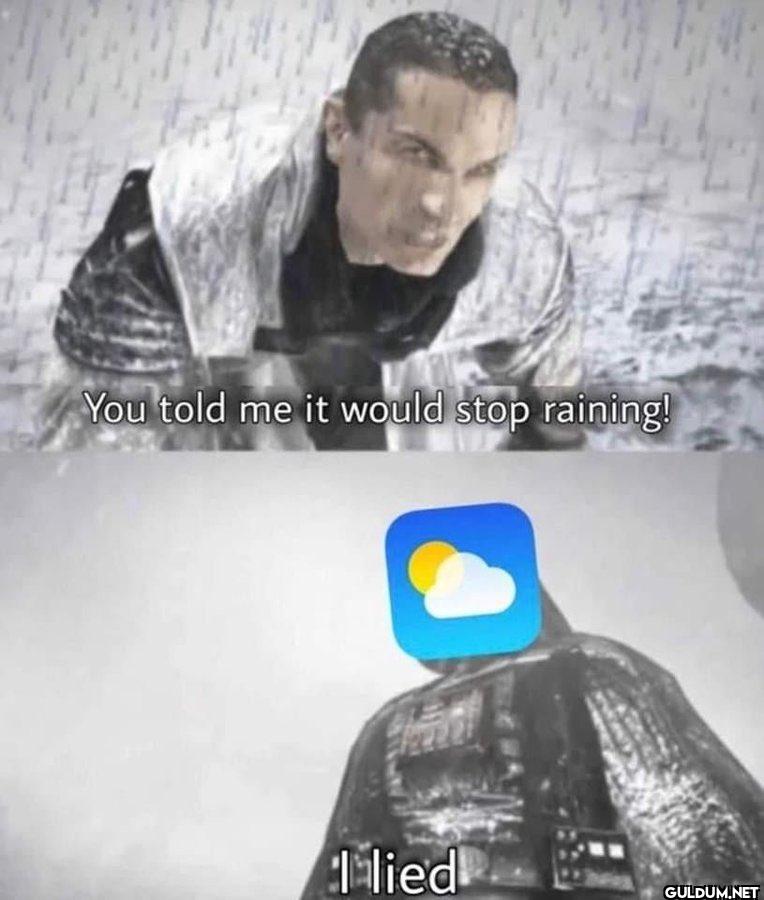 😭😭    You told me it would...