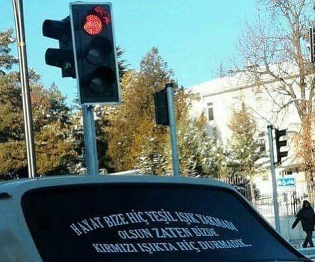 HAYAT BİZE HİÇ YEŞİL IŞIK...