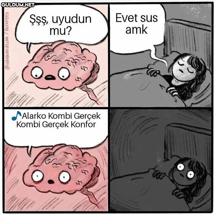 - Şşş,uyudun mu?
+ Evet...