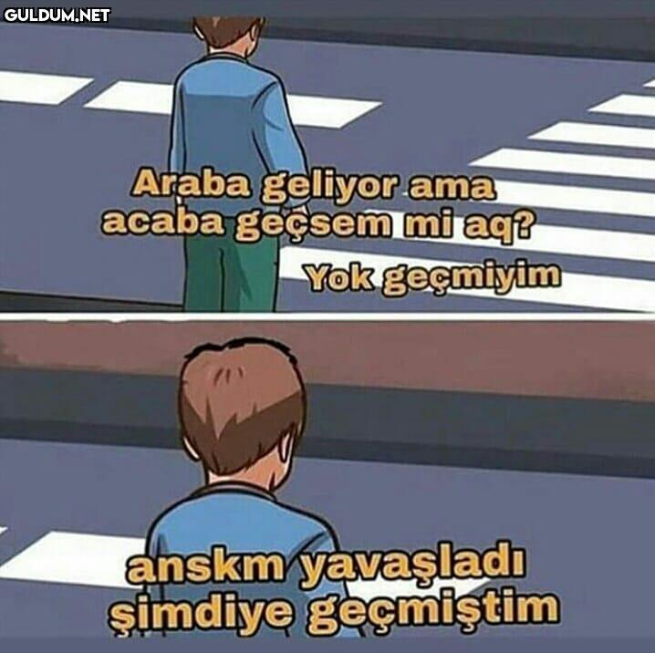 Araba geliyor ama
acaba...