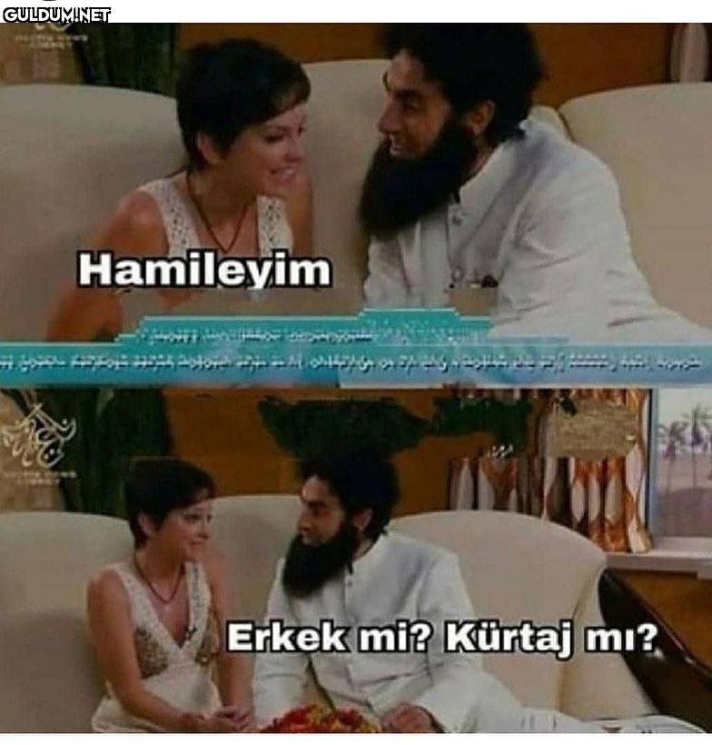 Hamileyim
Erkek mi? Kürtaj mi