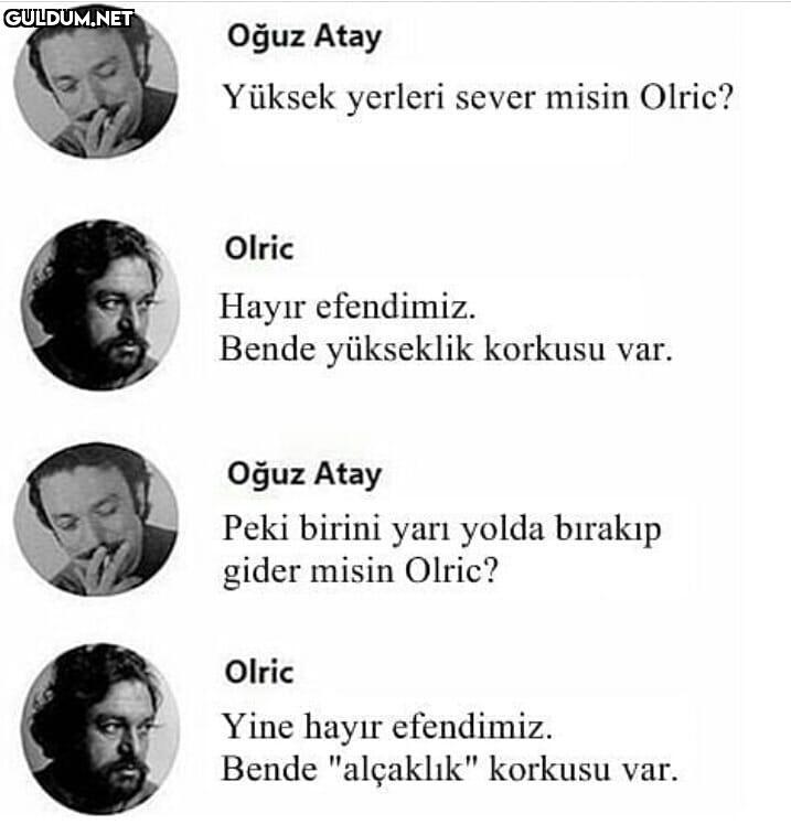 Oğuz Atay
Yüksek yerleri...