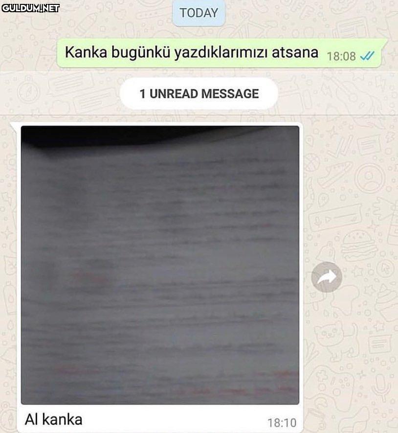 - Kanka bugünkü...