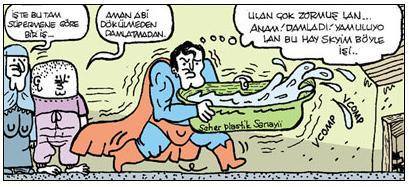 - işte bu tam Süpermen'e...