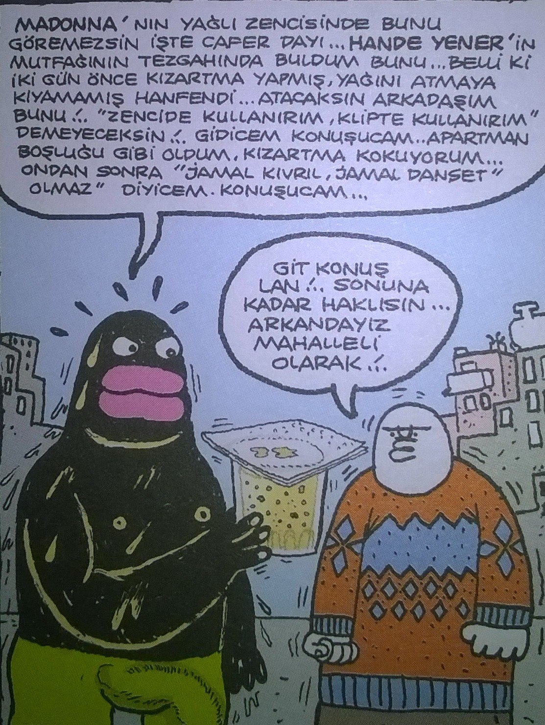 - Madonna'nın yağlı...