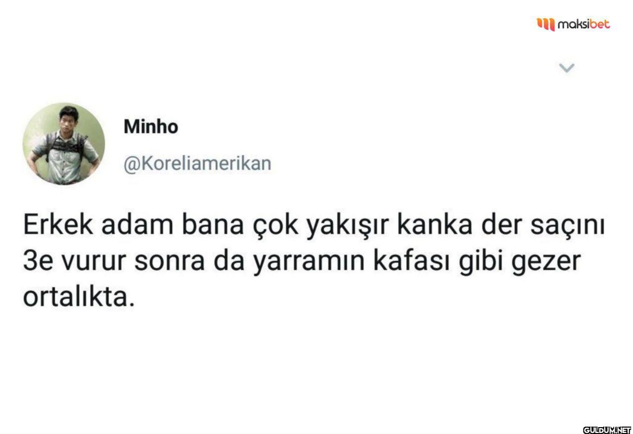 Erkek adam bana çok...