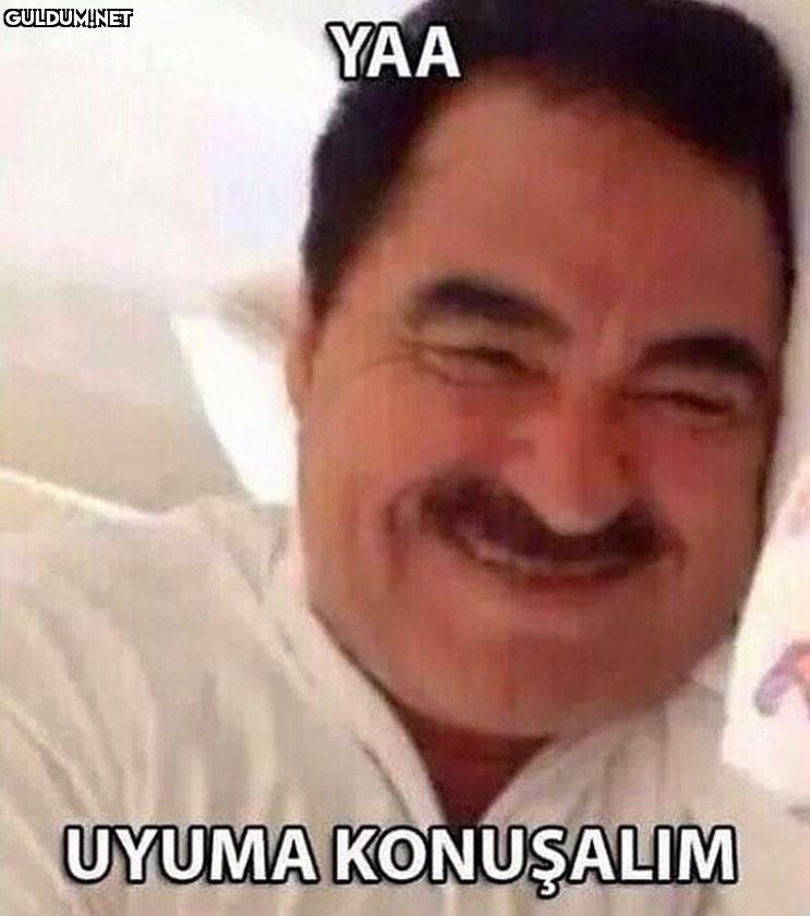 @satrayn1 YAA
UYUMA KONUSALIM