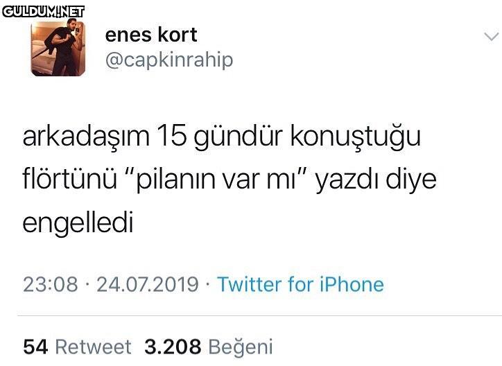 arkadaşım 15 gündür...