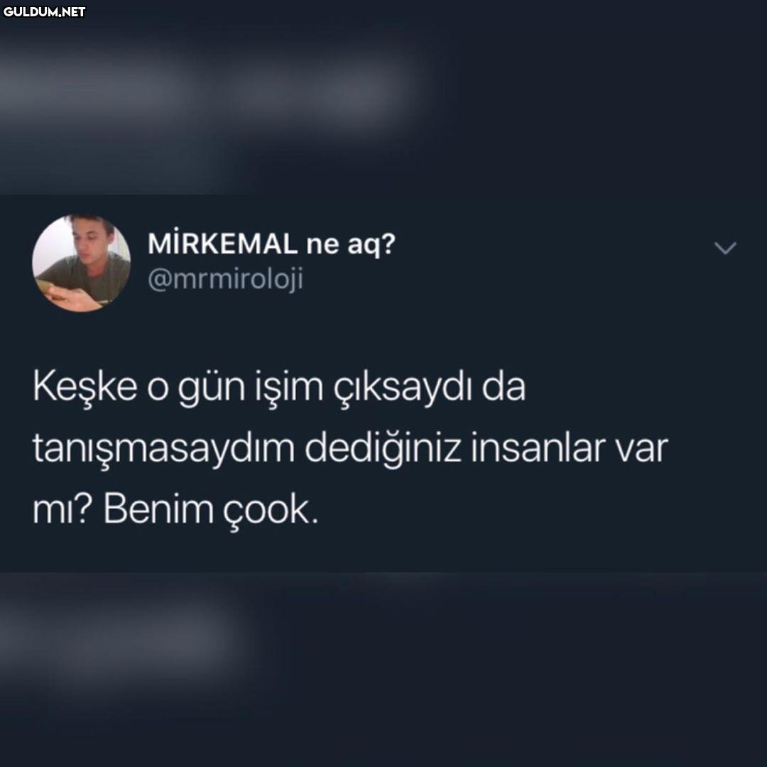 MIRKEMAL ne aq?
Keşke o...
