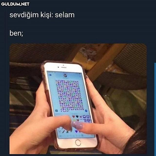 sevdiğim kişi: selam ben;