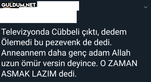 Cübbeli çiktı, dedem...