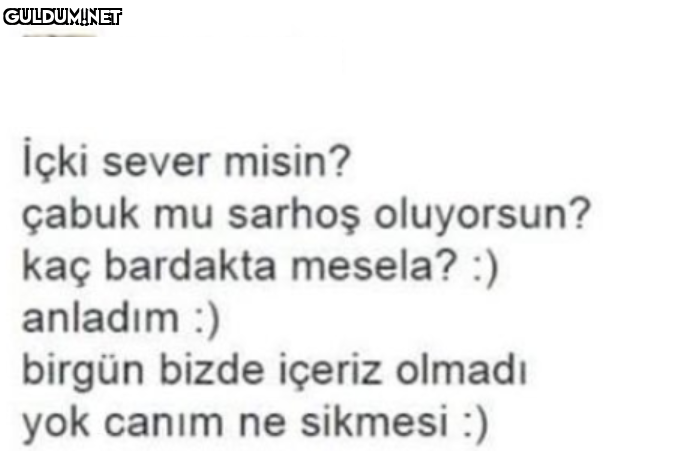 içki sever misin? çabuk mu...