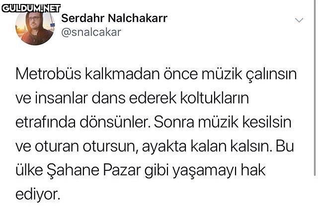 cok mantikli laan Serdahr...