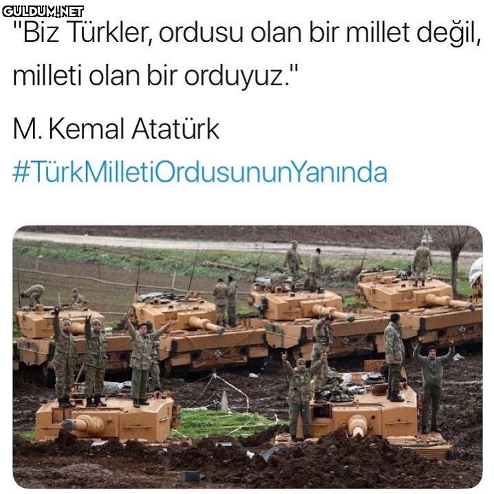 "Biz Türkler, ordusu olan...