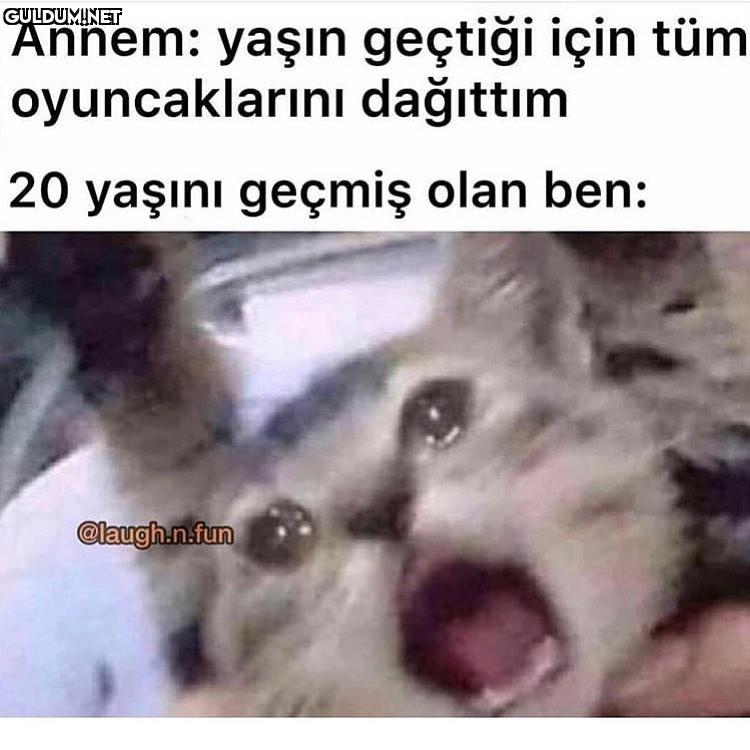 Annem: yaşın geçtiği için...