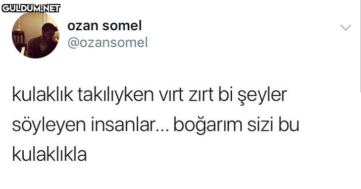 kulaklık takılıyken...