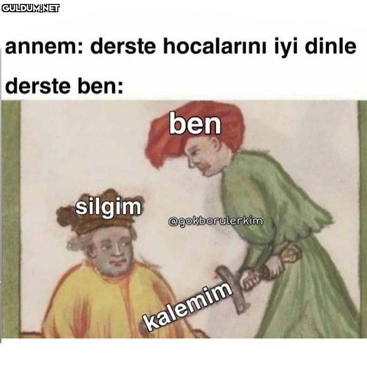 annem: derste hocalarını...