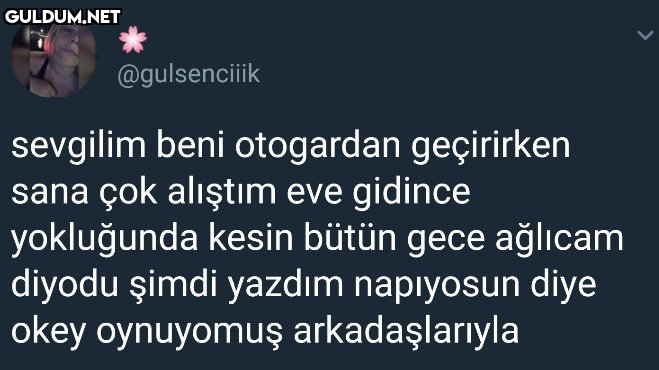 @gulsenciik sevgilim beni...