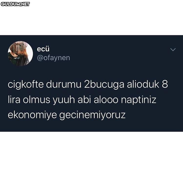 ecü @ofaynen cigkofte...