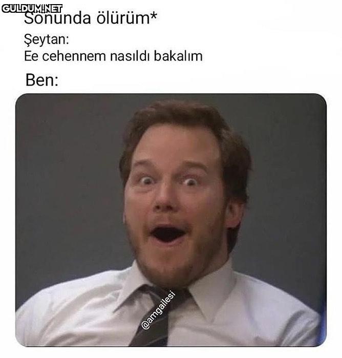 Sonunda ölürüm* Şeytan: Ee...