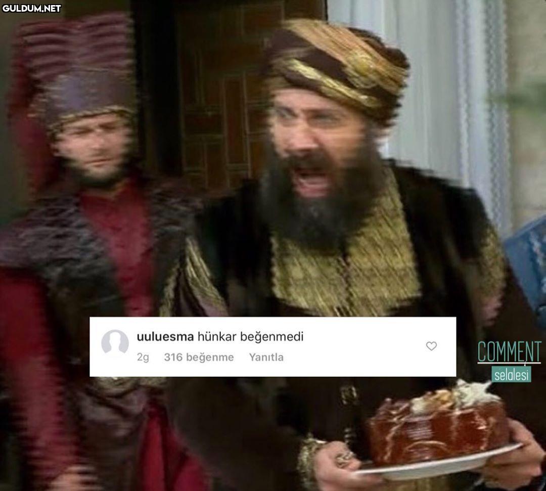 uluesma hünkar beğenmedi
