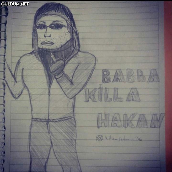 BABBA 
KILLA
HAKAN
karakalem