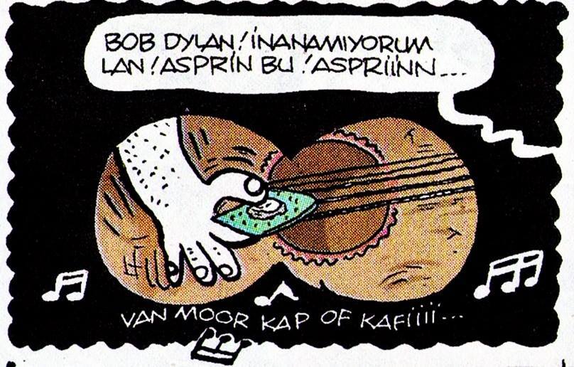 - Bob dylan, inanamıyorum...