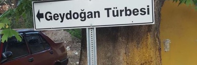 Hangi şehir?
Geydoğan türbesi.