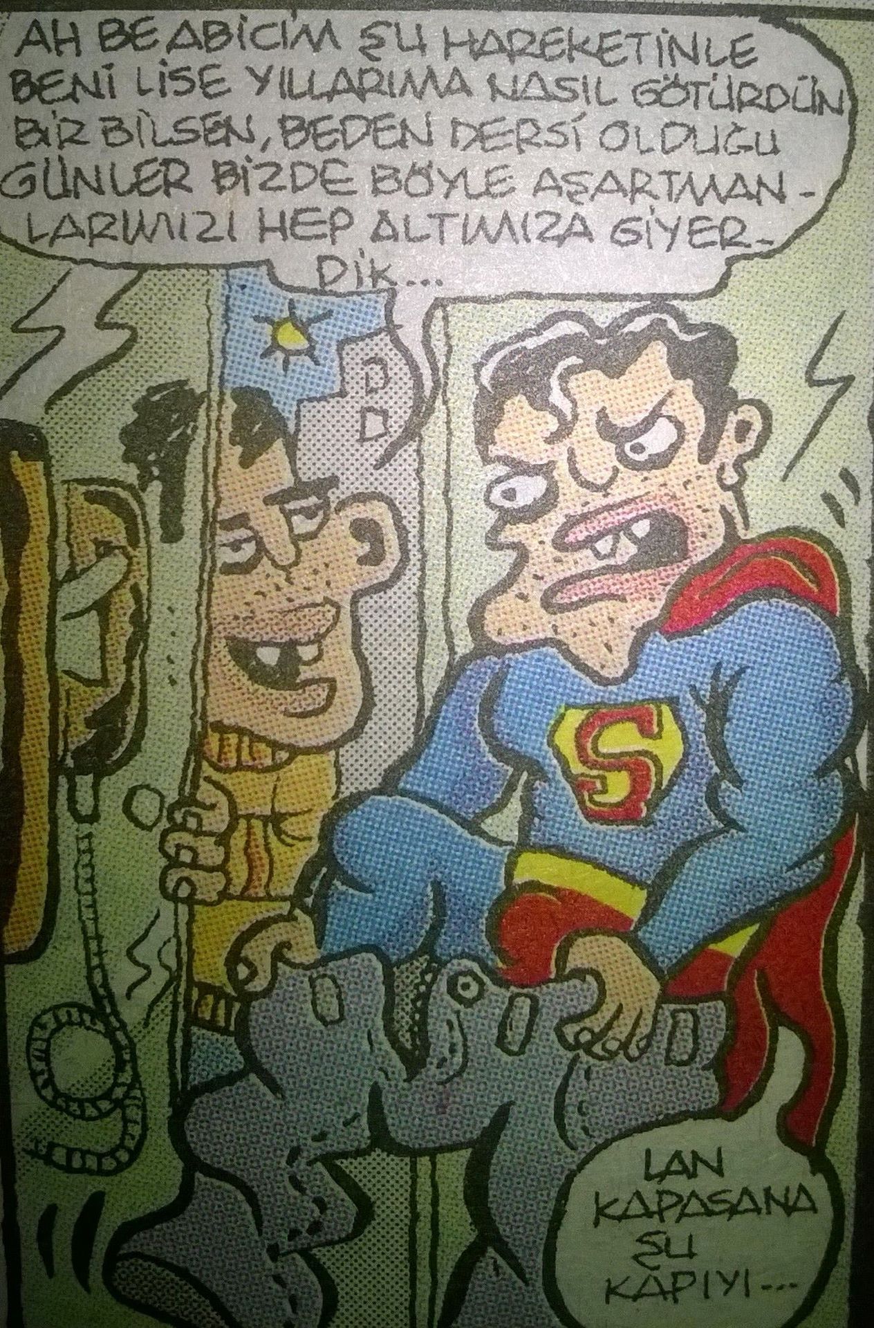 - Ah be abicim..şu...