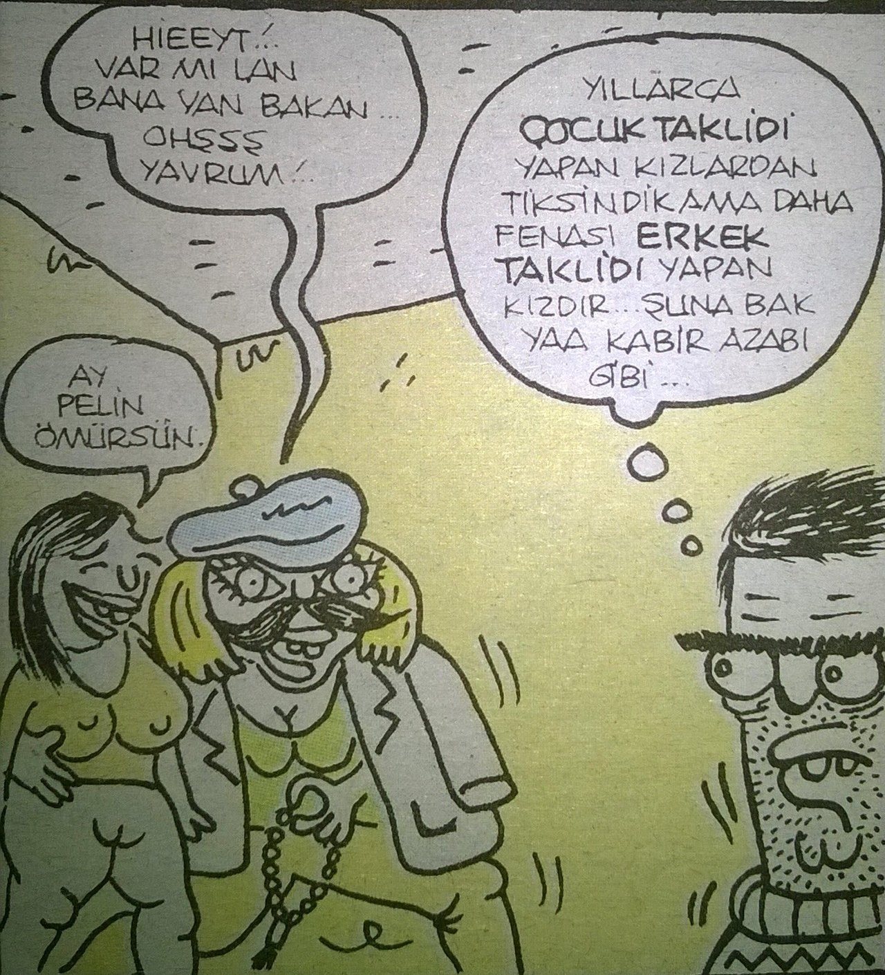 - Hieyyttt!..var mı lan...