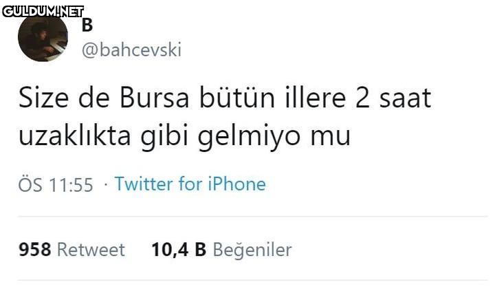 @bahcevski Size de Bursa...