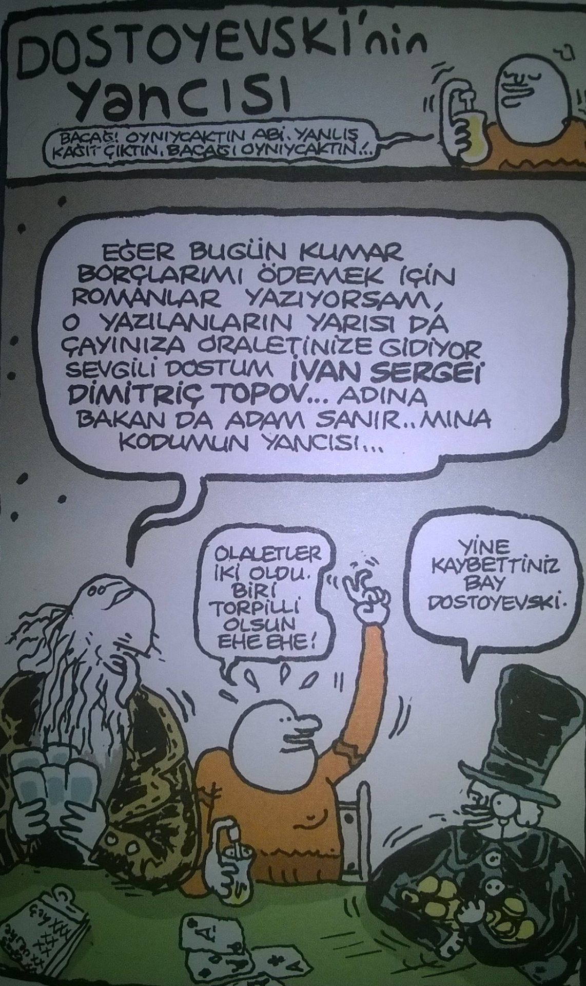 DOSTOYEVSKİ'nin yancısı

-...