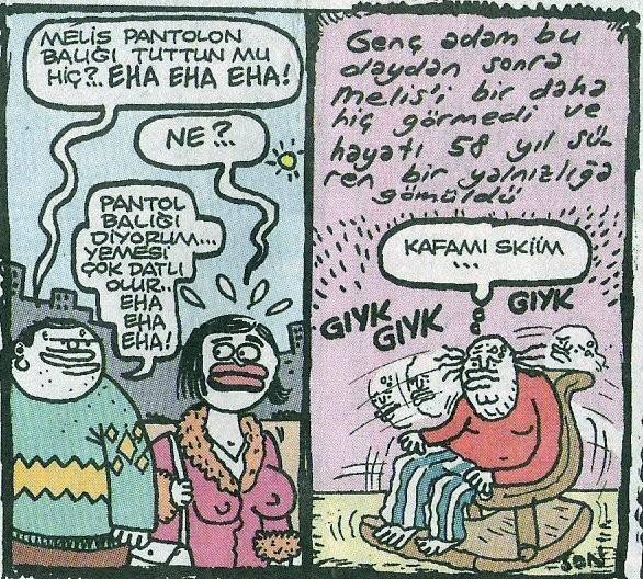 - Melis pantolon balığı...