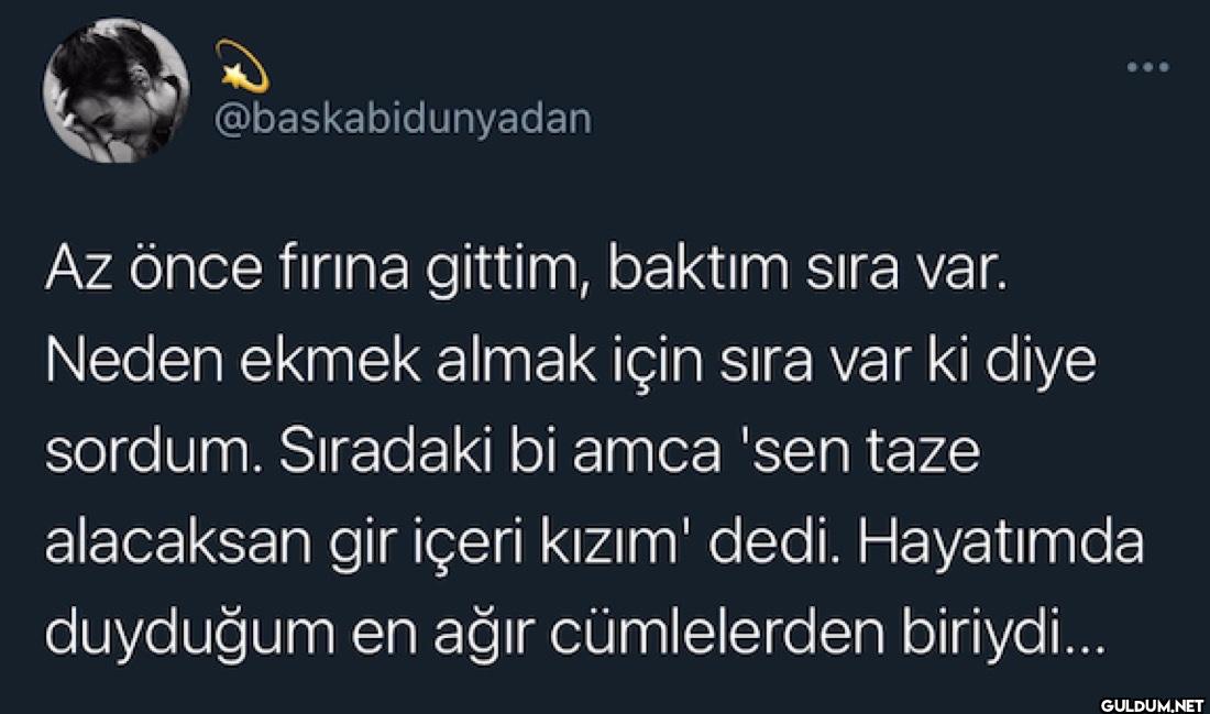 Az önce fırına gittim,...
