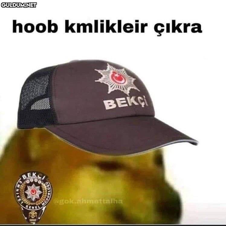 hoob kmlikleir çıkra BEKÇİ...
