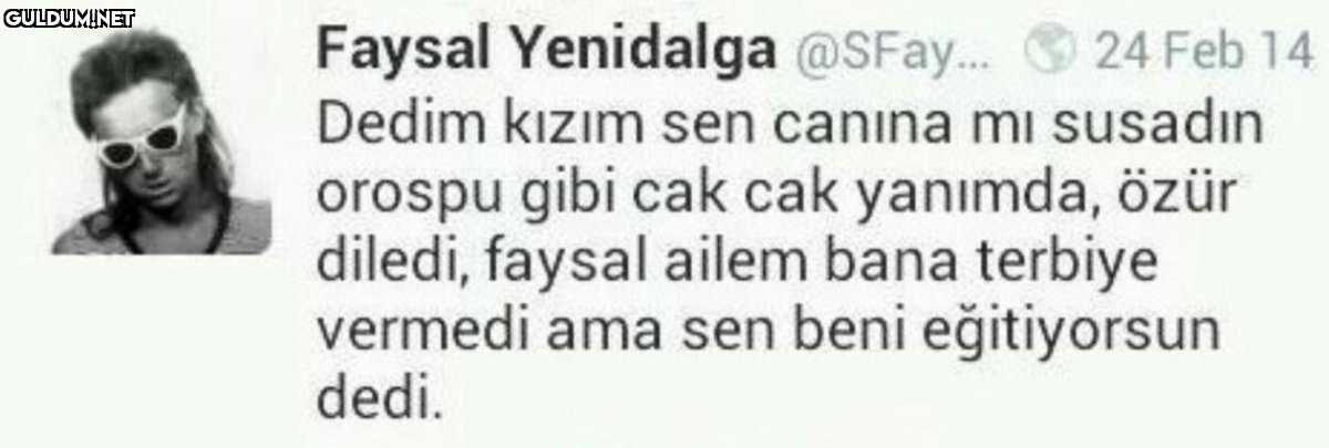 Faysal Yenidalga Dedim...