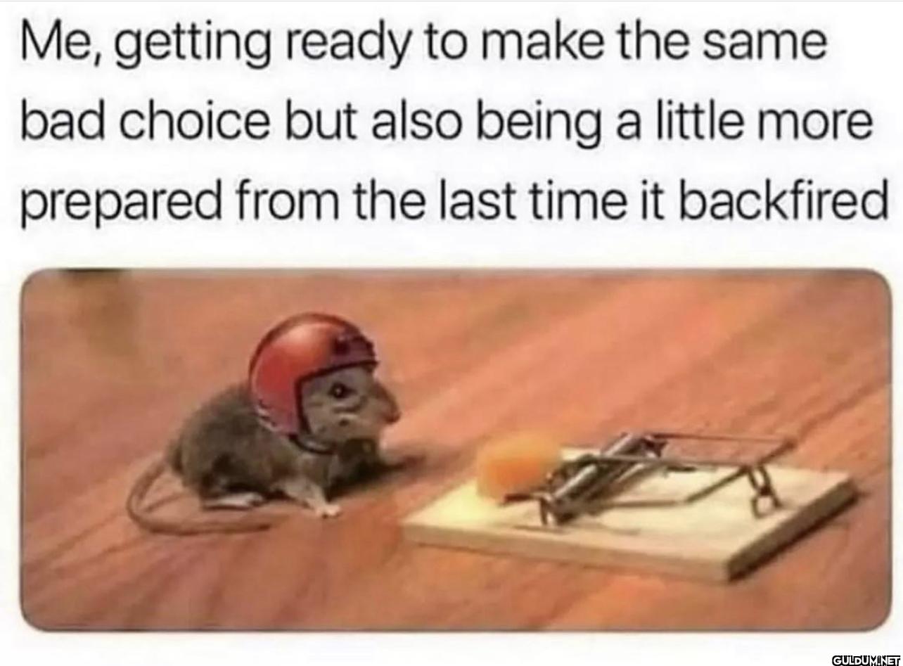 Me, getting ready to make...