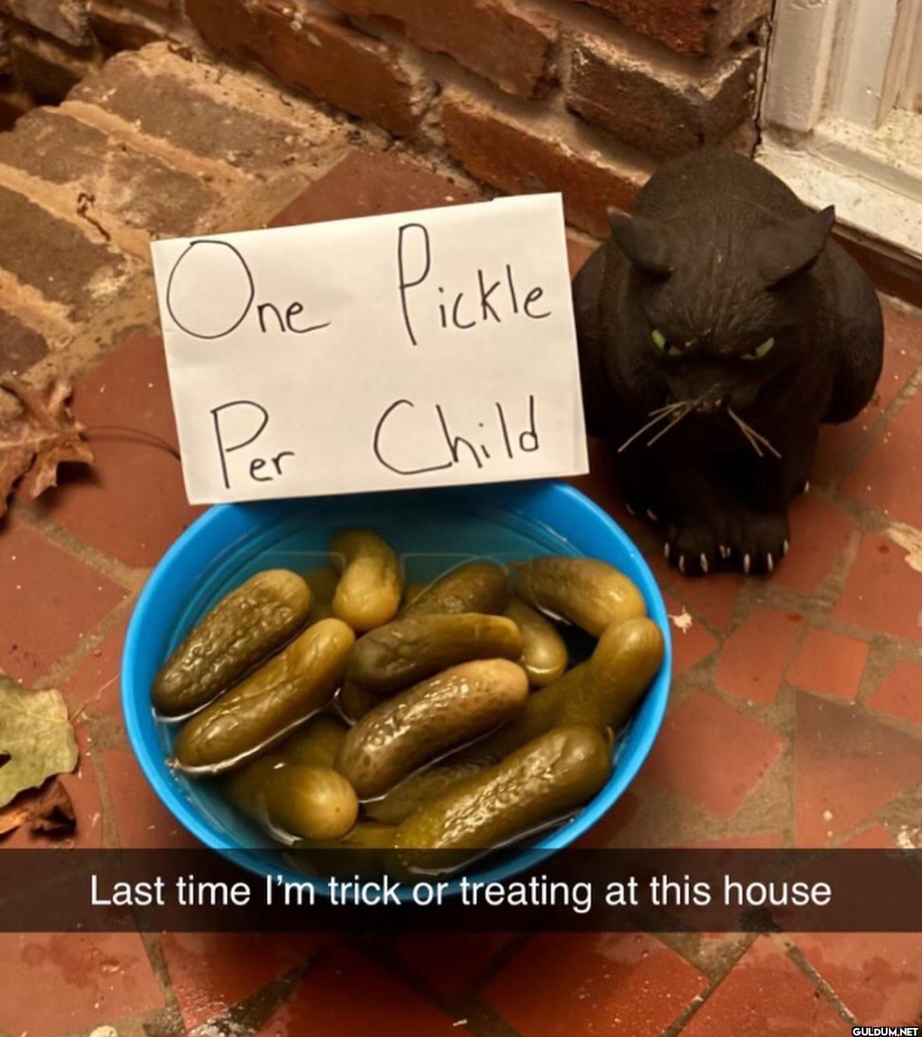 One Pickle Per Child Last...