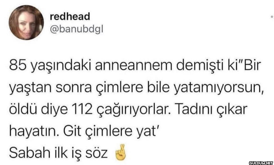 85 yaşındaki anneannem...