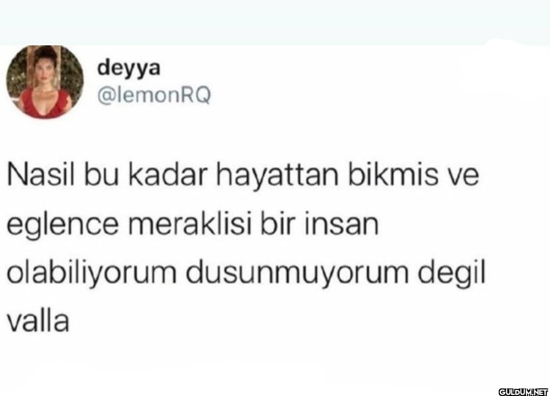 Nasil bu kadar hayattan...
