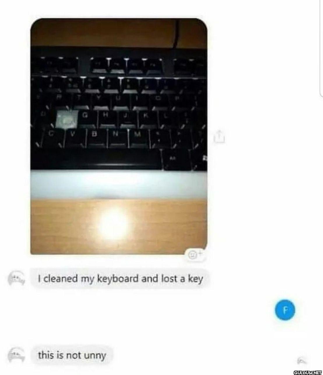 M I cleaned my keyboard...