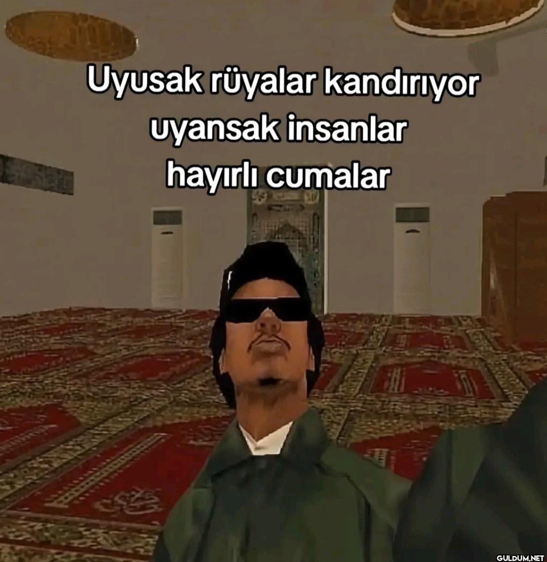 Uyusak rüyalar kandırıyor...