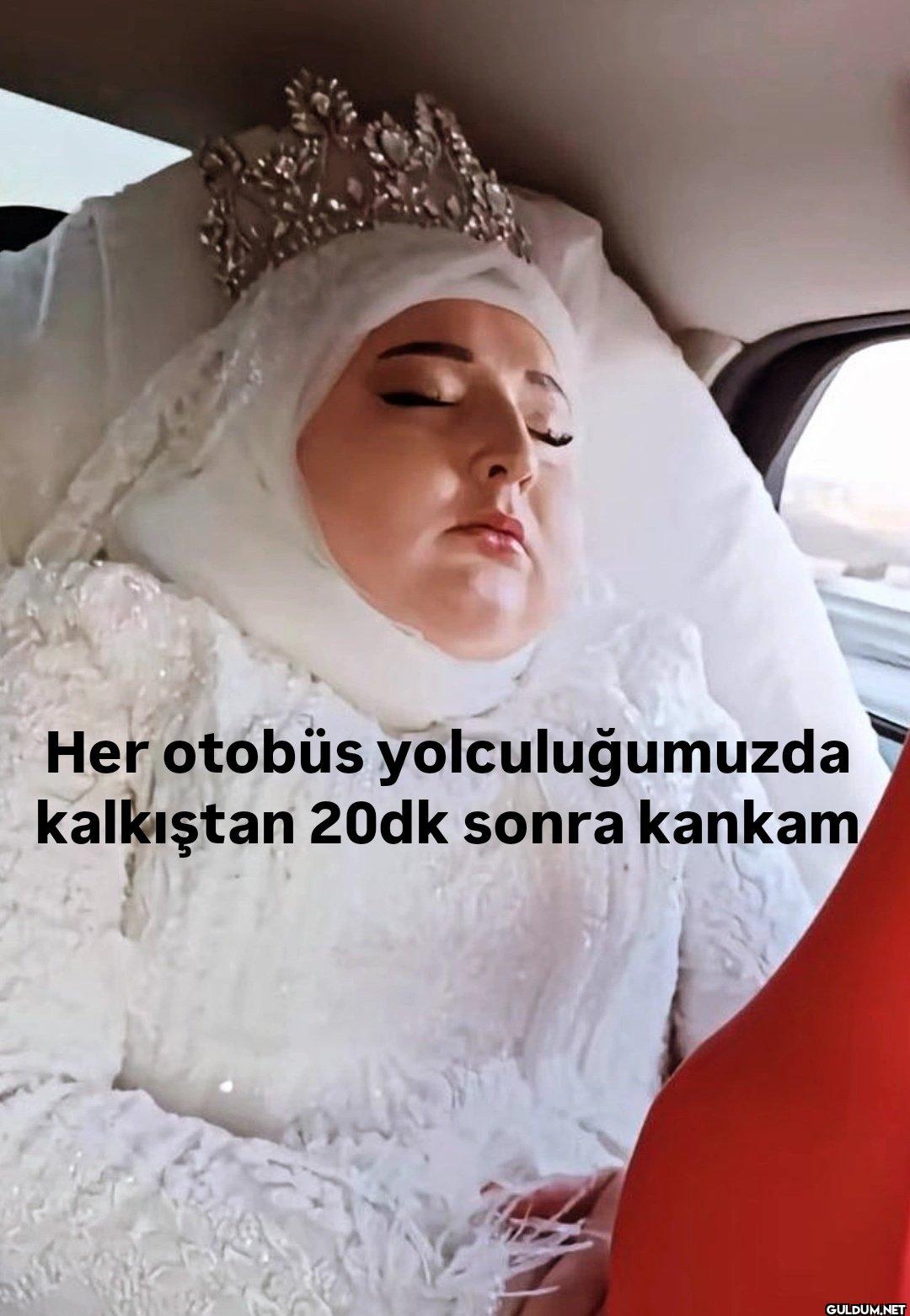 Her otobüs yolculuğumuzda...
