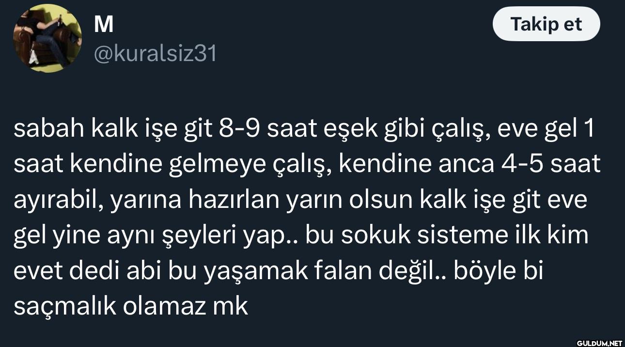 sabah kalk işe git 8-9...