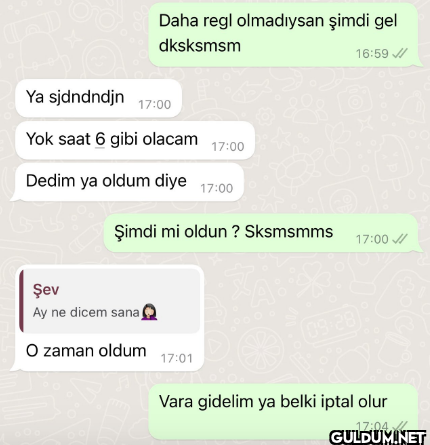 :D    Daha regl olmadıysan...