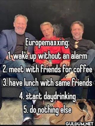 Europemaxxing 1. wakeup...