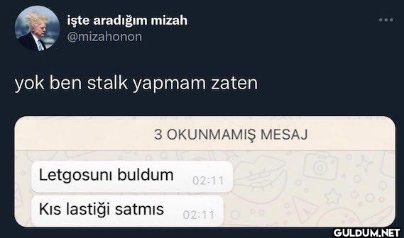 yok ben stalk yapmam zaten...